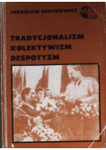 Tradycjonalizm kolektywizm despotyzm