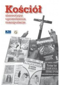Kościół stereotypy uprzedzenia manipulacje