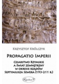 Propagatio Imperii Cesarstwo Rzymskie a świat zewnętrzny w okresie rządów Septymiusza Sewera