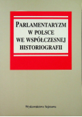 Parlamentaryzm w Polsce we współczesnej historiografii
