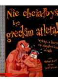 Nie chciałbyś być greckim atletą