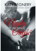 Nigdy nie pozwolę ci odejść