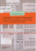 Kucner Monika - Literatura ziemi obiecanej