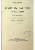 Bohdan Zaleski na tułactwie życie i poezya 1914 r.