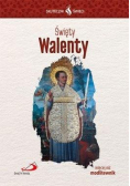 Skuteczni Święci - Święty Walenty