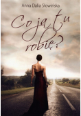 Co ja tu robię?