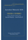 Osoba i dobro Szkice o filozofii i teologii osoby