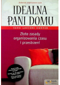Idealna pani domu Złote zasady organizowania czasu i przestrzeni