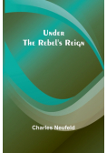 Under the Rebel's Reign