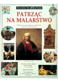 Świadectwa sztuki Patrząc na malarstwo