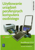 Użytkowanie urządzeń peryferyjnych komputera osobistego Podręcznik