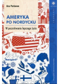 Ameryka po nordycku W poszukiwaniu lepszego życia