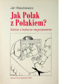 Jak Polak z Polakiem Szkice o kulturze negocjowania