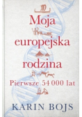 Moja europejska rodzina Pierwsze 54 000 lat