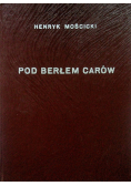 Pod berłem carów Reprint z 1924 r.