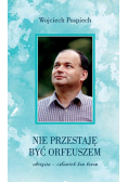 Nie przestaję być Orfeuszem