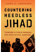 Countering Heedless Jihad
