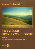 Ukraińskie Beskidy Wschodnie Tom 2