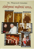 Zdobywac madrosc serca