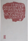 Dziesięć lat odkryć na pustyni Judzkiej