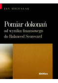 Pomiar dokonań Od wyniku finansowego do Balanced Scorecard