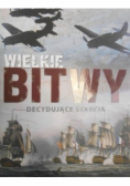 Wielkie bitwy Decydujące starcia
