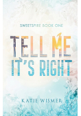 Tell Me It's Right
