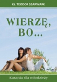 Wierzę bo Kazania dla młodzieży