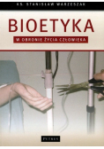 Bioetyka W obronie życia człowieka
