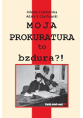 Moja prokuratura to bzdura?!
