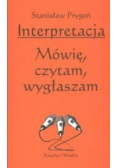 Interpretacja Mówię czytam wygłaszam