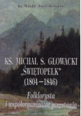 Ks Michał S.Głowacki Świętopełk 1804 1846