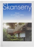 Skanseny. Muzea na wolnym powietrzu