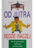 Od jutra będzie inaczej