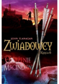 Zwiadowcy Księga  6 Oblężenie Macindaw