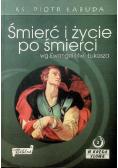 Śmierć i życie po śmierci wg Ewangelii św. Łukasza