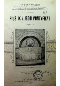 Pius IX i Jego Pontyfikat Tom I 1897 r.