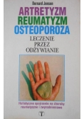 Artretyzm, reumatyzm, osteoporoza. Leczenie przez odżywianie