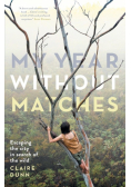 My Year Without Matches