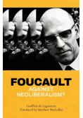 Foucault against Neoliberalism?