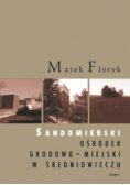 Sandomierski ośrodek grodowo miejski w średniowieczu