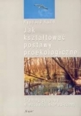 Jak kształtować postawy proekologiczne