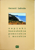 Zapiski kaszubskie pomorskie i morskie