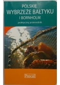 Polskie wybrzeże Bałtyku i Bornholm. Praktyczny przewodnik