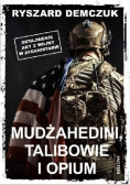 Mudżahedini talibowie i opium