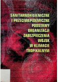 Sanitarnohigieniczne i przeciwepidemiczne postawy organizacji zabezpieczenia wojsk w klimacie tropikalnym