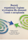 Rozwój organizacji i regionu wyzwaniem dla ekonomii i nauk o zarządzaniu