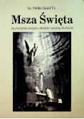 Msza Święta Jej znaczenie korzyści obrzędy i sposoby słuchania