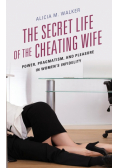 The Secret Life of the Cheating Wife
