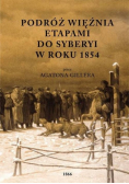 Podróż więźnia etapami do Syberyi w roku 1854